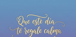 Que este día te regale calma para pensar y fuerza para avanzar